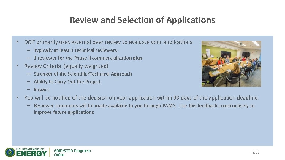Review and Selection of Applications • DOE primarily uses external peer review to evaluate