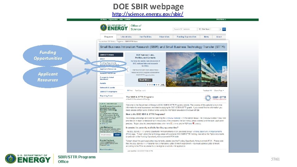 DOE SBIR webpage http: //science. energy. gov/sbir/ Funding Opportunities Applicant Resources SBIR/STTR Programs Office