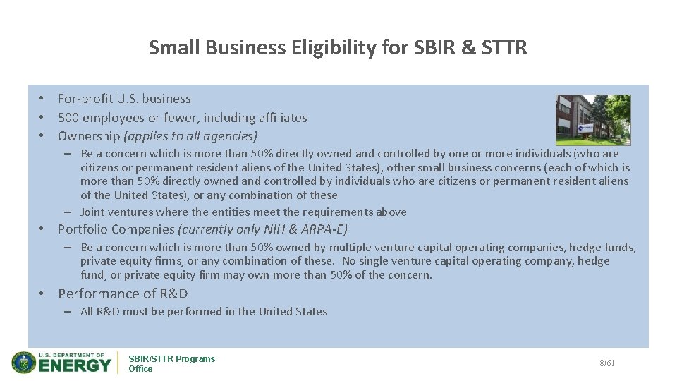 Small Business Eligibility for SBIR & STTR • For-profit U. S. business • 500
