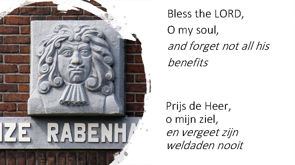 Bless the LORD, O my soul, and forget not all his benefits Prijs de