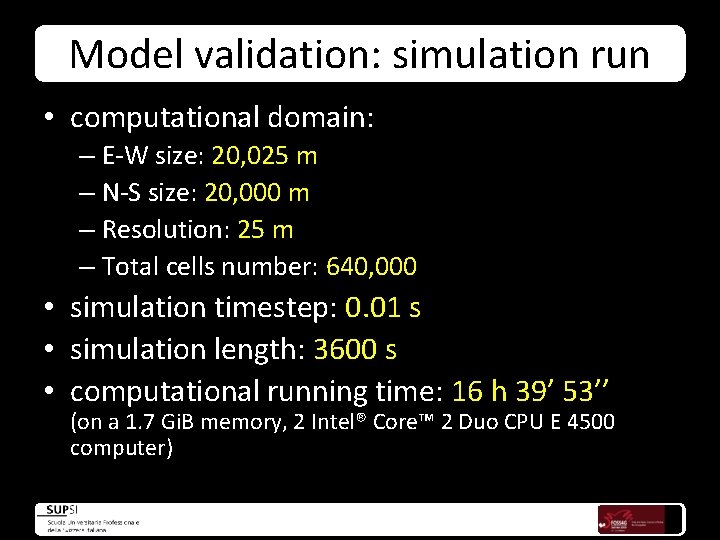 Model validation: simulation run • computational domain: – E-W size: 20, 025 m –