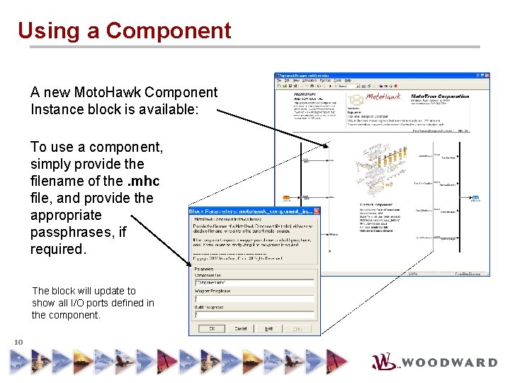 Using a Component A new Moto. Hawk Component Instance block is available: To use