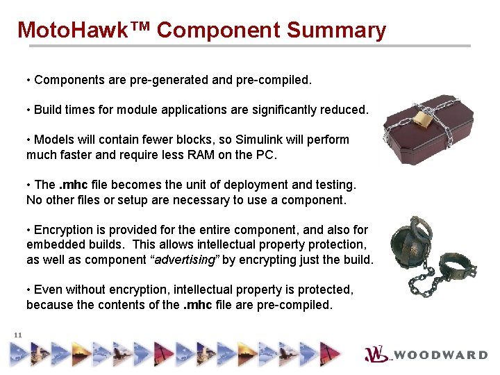Moto. Hawk™ Component Summary • Components are pre-generated and pre-compiled. • Build times for