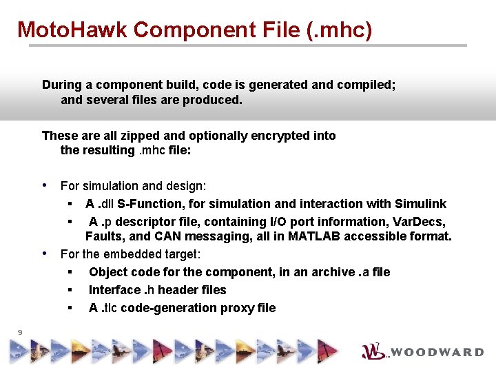 Moto. Hawk Component File (. mhc) During a component build, code is generated and
