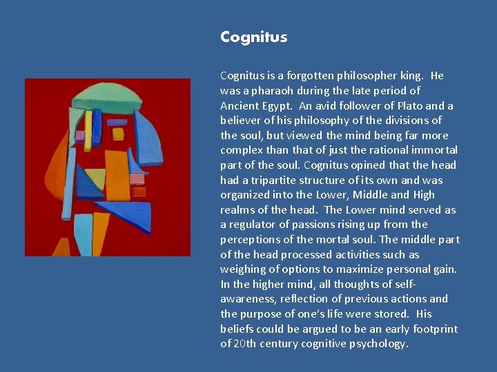 Cognitus is a forgotten philosopher king. He was a pharaoh during the late period