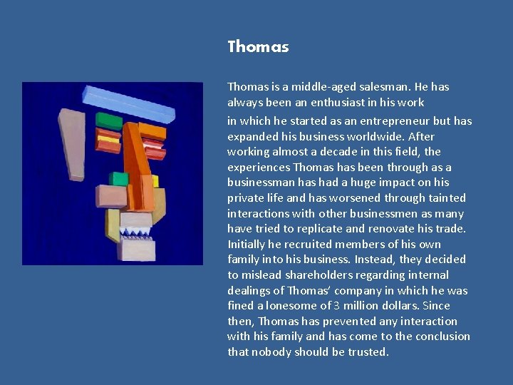 Thomas is a middle-aged salesman. He has always been an enthusiast in his work