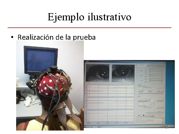 Ejemplo ilustrativo • Realización de la prueba 19 