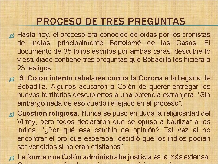 PROCESO DE TRES PREGUNTAS Hasta hoy, el proceso era conocido de oídas por los