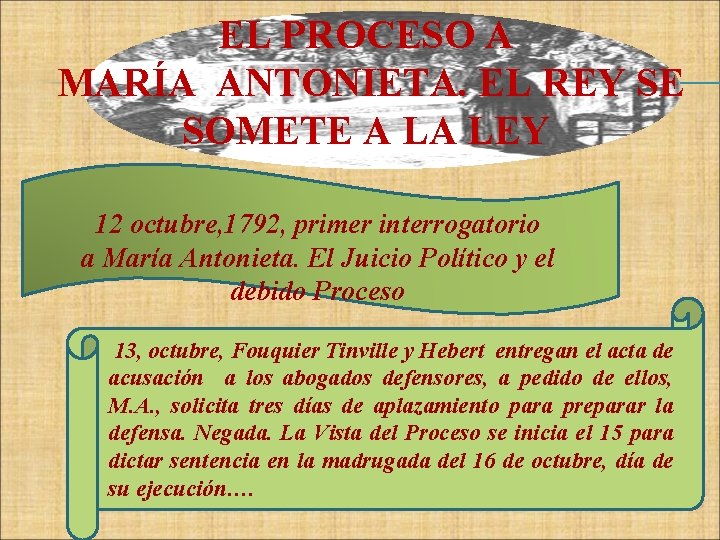 EL PROCESO A MARÍA ANTONIETA. EL REY SE SOMETE A LA LEY 12 octubre,