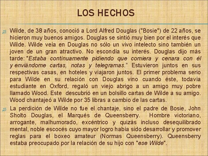 LOS HECHOS Wilde, de 38 años, conoció a Lord Alfred Douglas ("Bosie") de 22