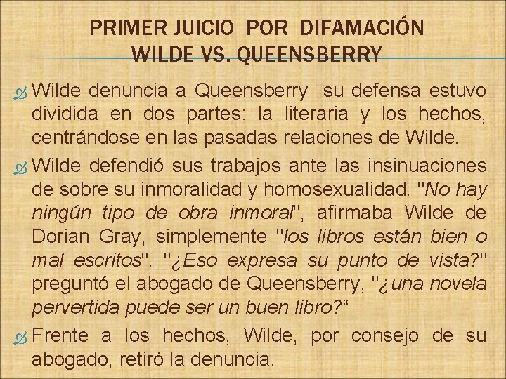 PRIMER JUICIO POR DIFAMACIÓN WILDE VS. QUEENSBERRY Wilde denuncia a Queensberry su defensa estuvo