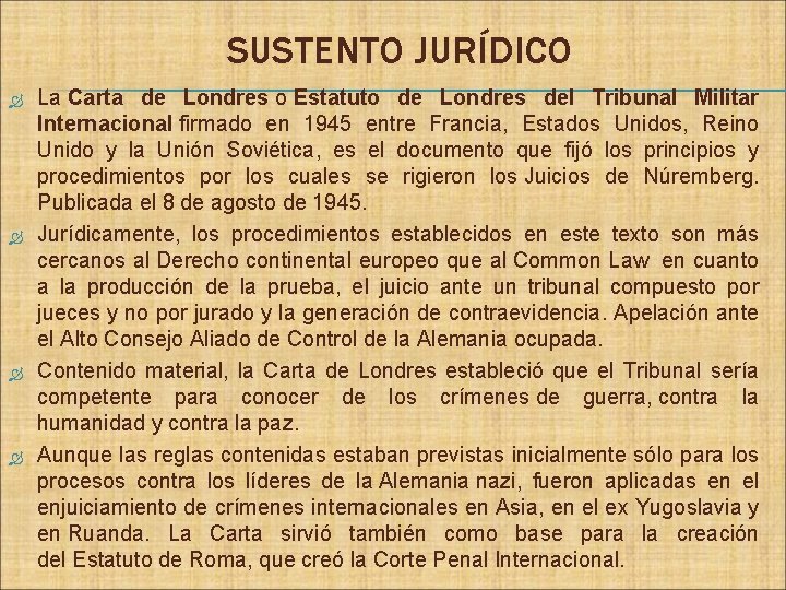 SUSTENTO JURÍDICO La Carta de Londres o Estatuto de Londres del Tribunal Militar Internacional