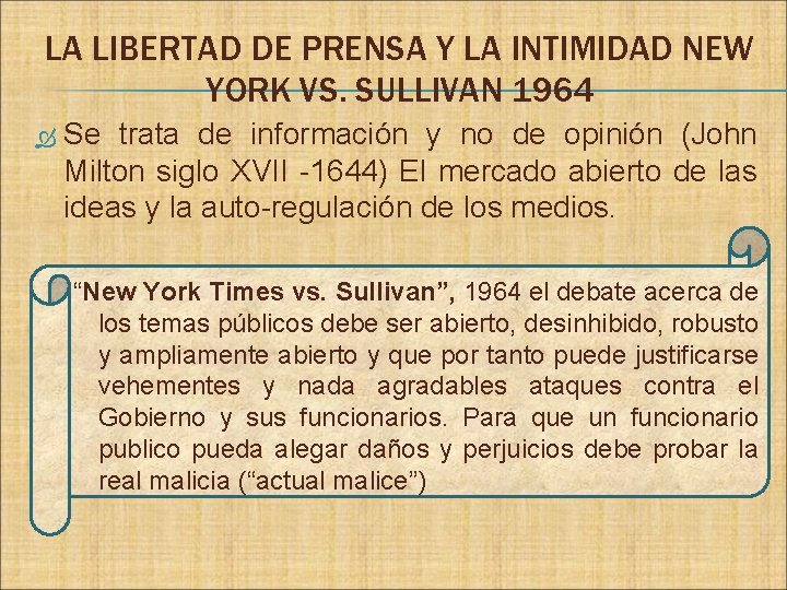 LA LIBERTAD DE PRENSA Y LA INTIMIDAD NEW YORK VS. SULLIVAN 1964 Se trata