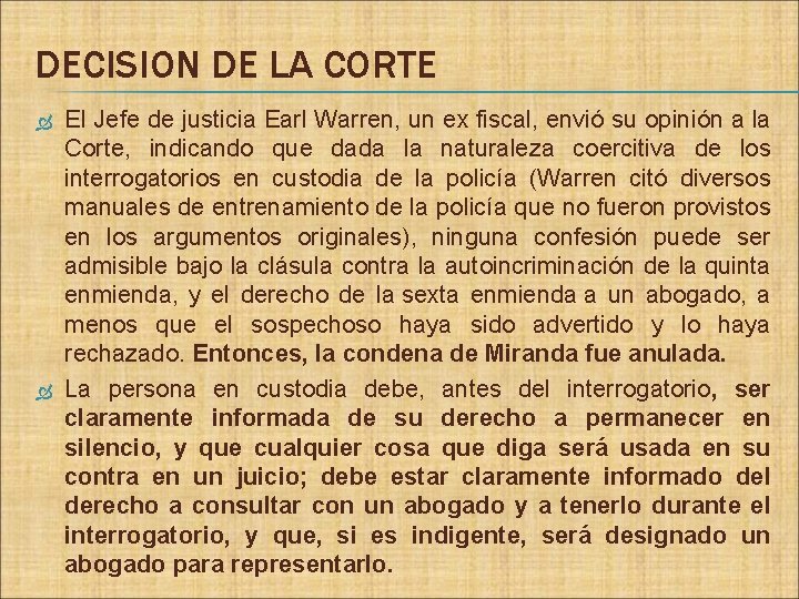 DECISION DE LA CORTE El Jefe de justicia Earl Warren, un ex fiscal, envió