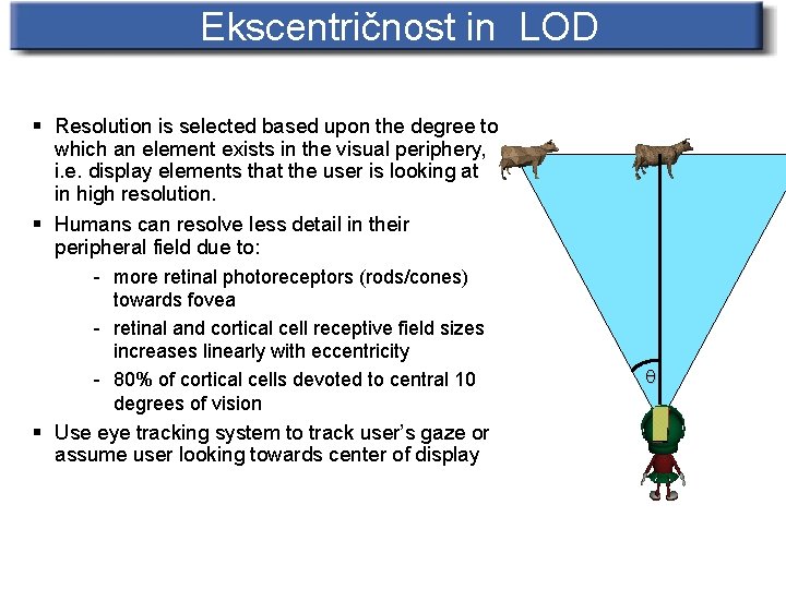 Ekscentričnost in LOD § Resolution is selected based upon the degree to which an