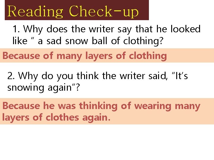 Reading Check-up 1. Why does the writer say that he looked like “ a