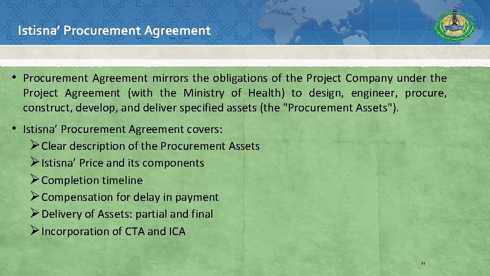 Istisna’ Procurement Agreement • Procurement Agreement mirrors the obligations of the Project Company under