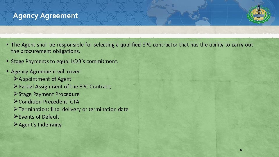 Agency Agreement ▪ The Agent shall be responsible for selecting a qualified EPC contractor