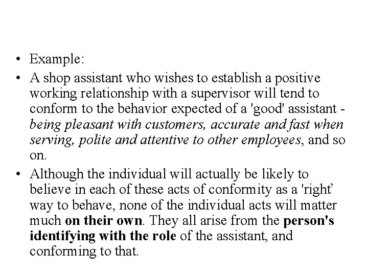  • Example: • A shop assistant who wishes to establish a positive working