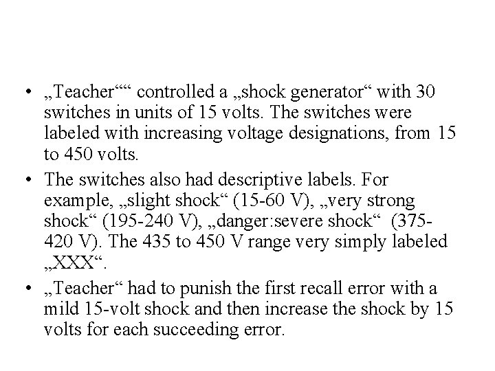  • „Teacher““ controlled a „shock generator“ with 30 switches in units of 15