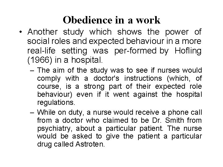 Obedience in a work • Another study which shows the power of social roles