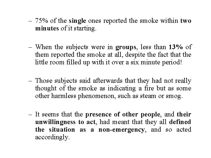 – 75% of the single ones reported the smoke within two minutes of it