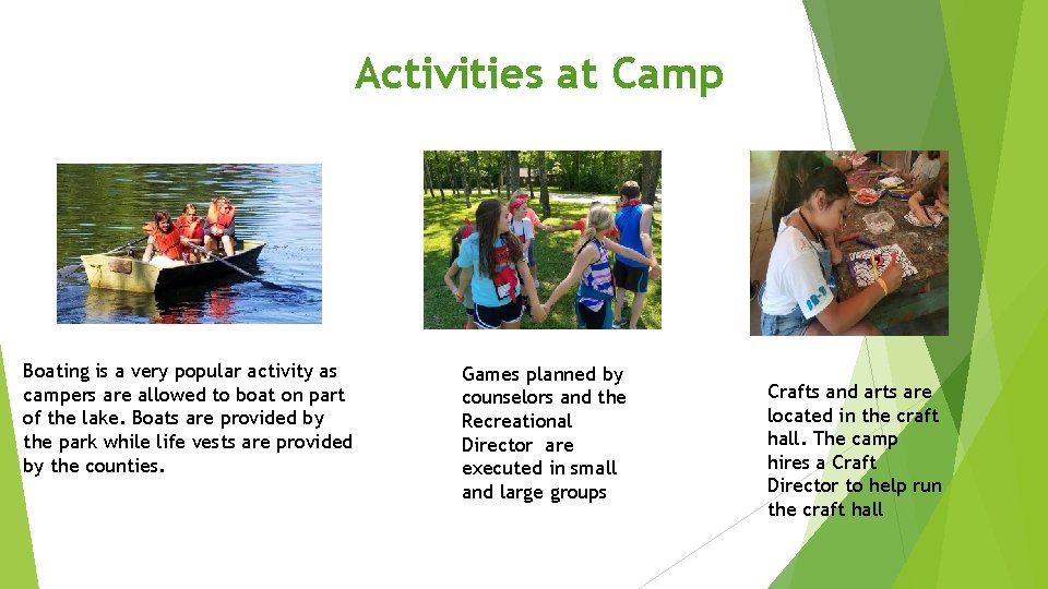 Activities at Camp Boating is a very popular activity as campers are allowed to