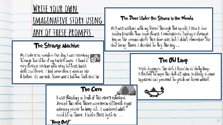 Write your own imaginative story using any of these prompts 22 Write your own imaginative story using any of these prompts 22