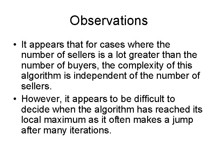 Observations • It appears that for cases where the number of sellers is a