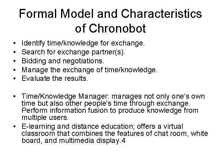 Formal Model and Characteristics of Chronobot • • • Identify time/knowledge for exchange. Search