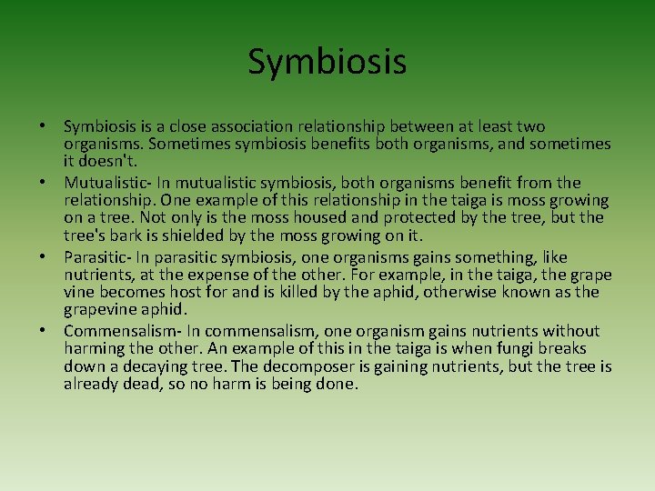 Symbiosis • Symbiosis is a close association relationship between at least two organisms. Sometimes