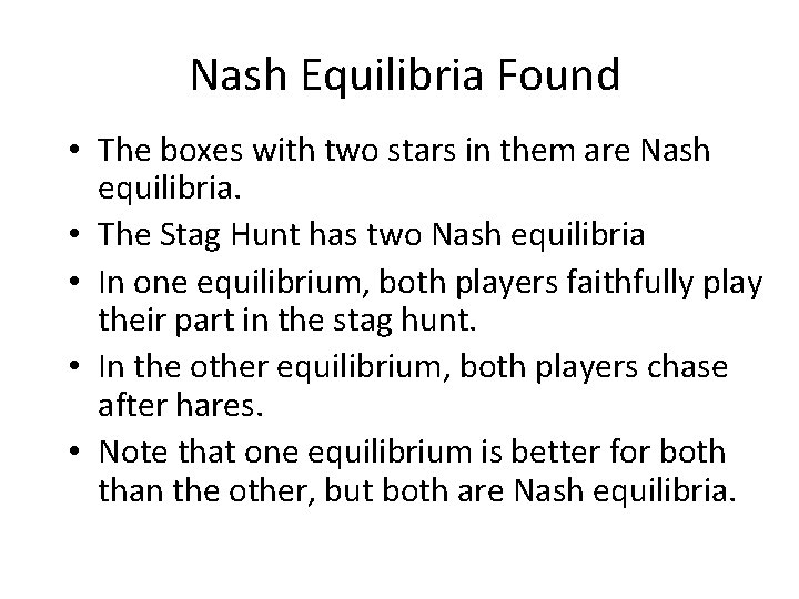 Nash Equilibria Found • The boxes with two stars in them are Nash equilibria.