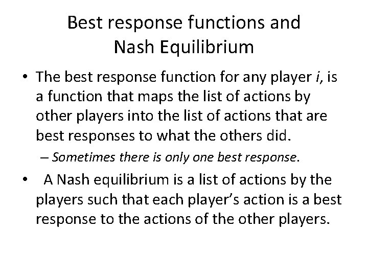 Best response functions and Nash Equilibrium • The best response function for any player