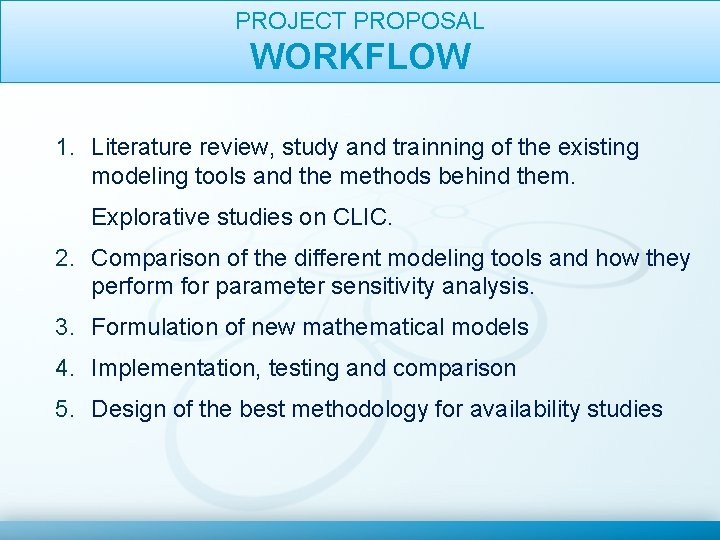 PROJECT PROPOSAL WORKFLOW 1. Literature review, study and trainning of the existing modeling tools
