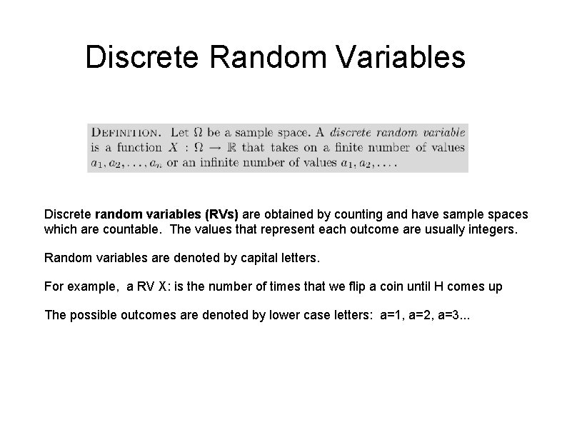 Discrete Random Variables Discrete random variables (RVs) are obtained by counting and have sample