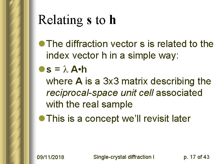 Relating s to h l The diffraction vector s is related to the index