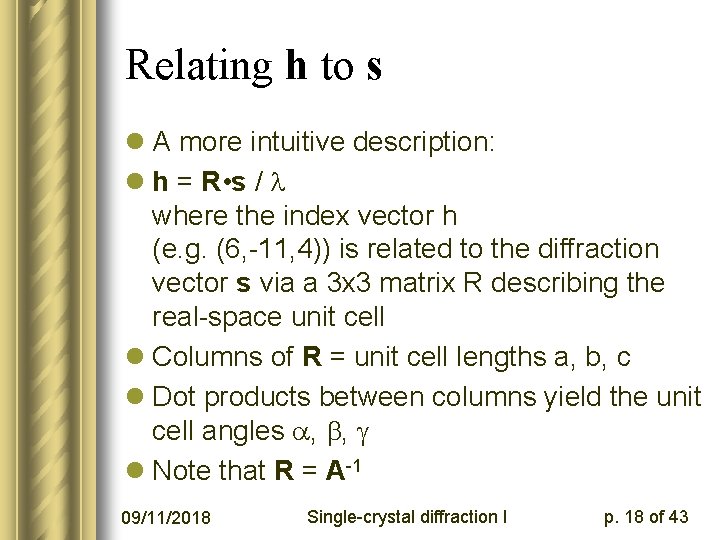 Relating h to s l A more intuitive description: l h = R •