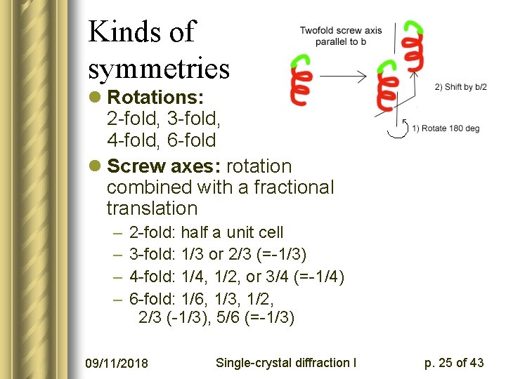 Kinds of symmetries l Rotations: 2 -fold, 3 -fold, 4 -fold, 6 -fold l