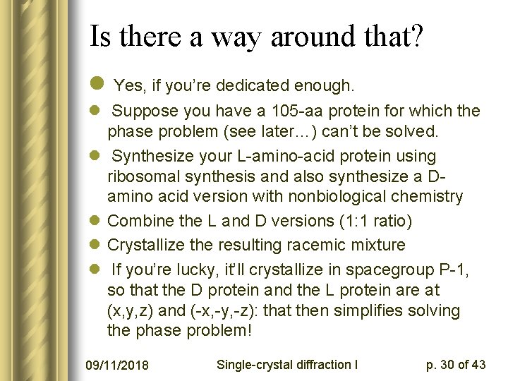 Is there a way around that? l Yes, if you’re dedicated enough. l Suppose