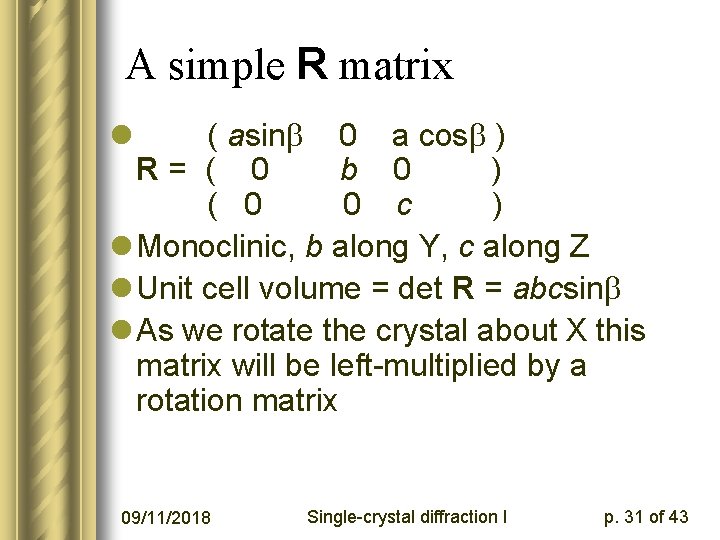 A simple R matrix l ( asin 0 a cos ) R= ( 0