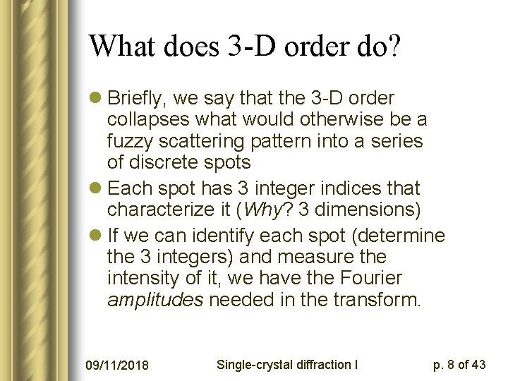 What does 3 -D order do? l Briefly, we say that the 3 -D