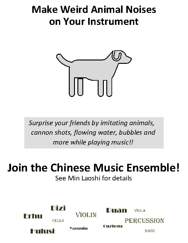 Make Weird Animal Noises on Your Instrument Surprise your friends by imitating animals, cannon