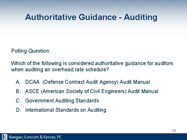 Authoritative Guidance - Auditing Polling Question: Which of the following is considered authoritative guidance