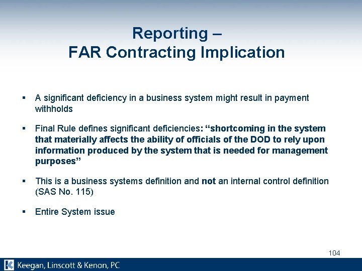 Reporting – FAR Contracting Implication § A significant deficiency in a business system might