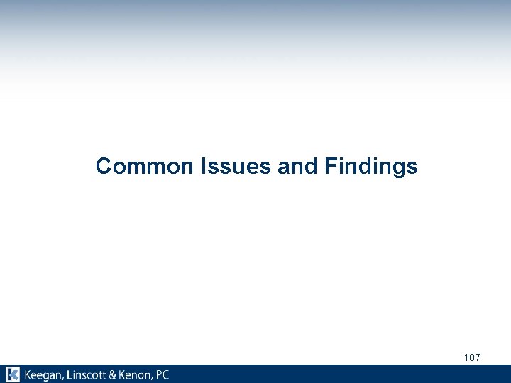 Common Issues and Findings 107 