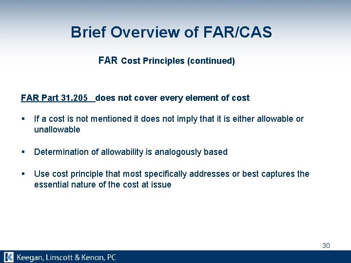Brief Overview of FAR/CAS FAR Cost Principles (continued) FAR Part 31. 205 does not