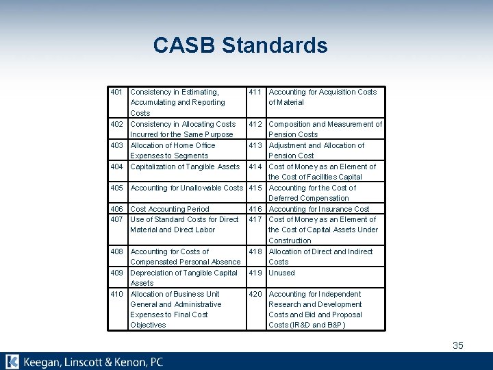 CASB Standards 401 Consistency in Estimating, Accumulating and Reporting Costs 402 Consistency in Allocating