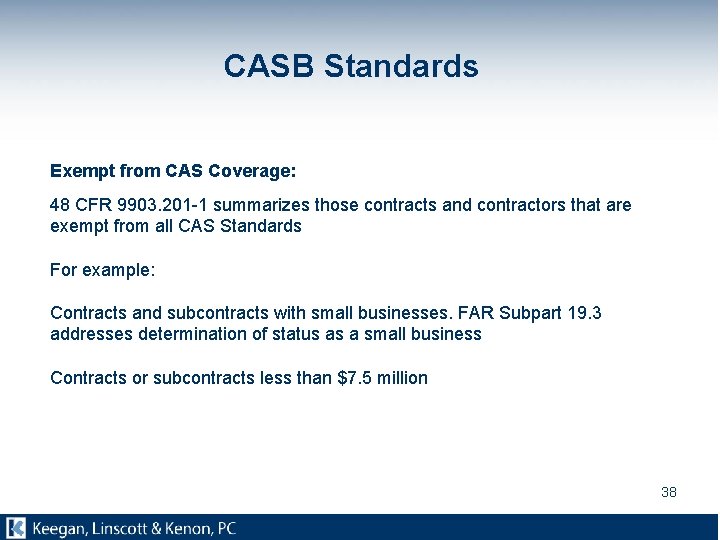 CASB Standards Exempt from CAS Coverage: 48 CFR 9903. 201 -1 summarizes those contracts