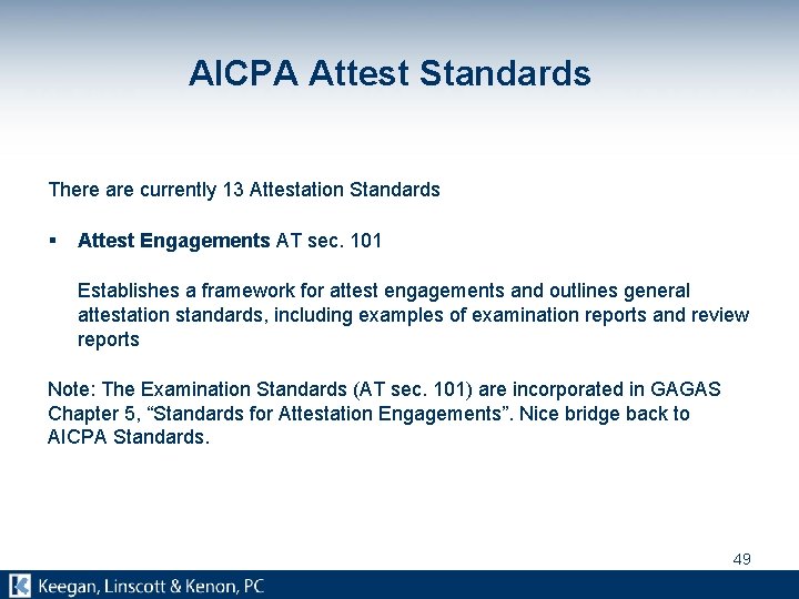 AICPA Attest Standards There are currently 13 Attestation Standards § Attest Engagements AT sec.