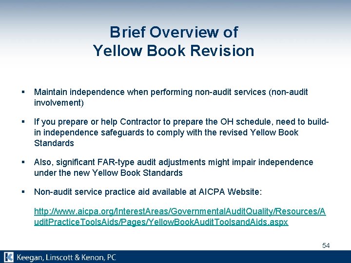 Brief Overview of Yellow Book Revision § Maintain independence when performing non-audit services (non-audit